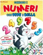 Conosco i numeri con Pepe e Bella. Ediz. illustrata libro