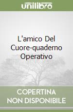L'amico Del Cuore-quaderno Operativo libro
