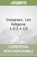 Insegnare. Lim Religione 1-2-3 + Cd libro