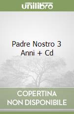 Padre Nostro 3 Anni + Cd libro