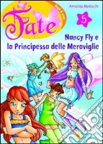 Nancy Fly e la principessa meraviglie libro