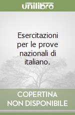 Esercitazioni per le prove nazionali di italiano.  libro