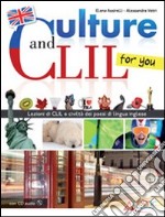 Culture and CLIL... for you. Per la Scuola media. Con CD Audio. Con espansione online libro usato