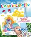 Le principesse. Scopro e coloro. Con adesivi. Ediz. illustrata libro