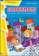 Supermami. Ediz. illustrata libro