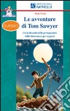 Le avventure di Tom Sawyer. Con espansione online libro