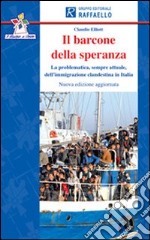 Il barcone della speranza. Con espansione online libro