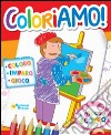 Coloriamo. Ediz. illustrata libro