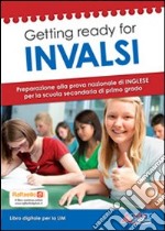 Getting ready for INVALSI. Preparazione alla prova nazionale di inglese. Per la 3ª classe della Scuola media. Con espansione online libro