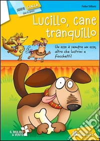 Lucillo, cane tranquillo. Serie gialla