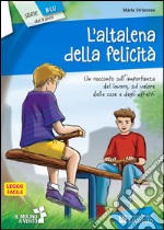 L'altalena della felicità. Serie blu. Con Contenuto digitale per accesso on line libro