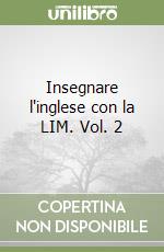 Insegnare l'inglese con la LIM. Vol. 2