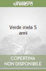 Verde mela 5 anni libro