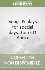 Songs & plays for special days. Con CD Audio libro