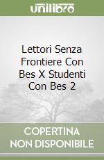 Lettori Senza Frontiere Con Bes X Studenti Con Bes 2 libro