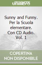 Sunny and Funny. Per la Scuola elementare. Con CD Audio. Vol. 1 libro