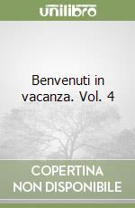 Benvenuti in vacanza. Vol. 4