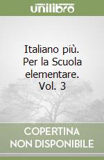 Italiano più. Per la Scuola elementare. Vol. 3 libro