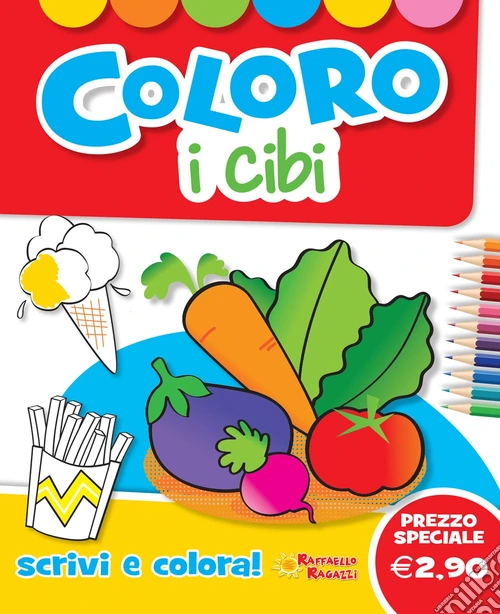 Coloro i cibi. Ediz. illustrata