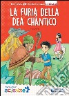 La furia della dea Chantico. Il mulino a vento serie avventurose scienze libro