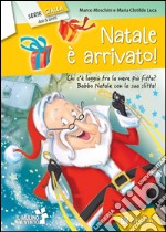 Natale è arrivato! Ediz. illustrata libro