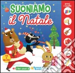 Suoniamo il Natale. Ediz. illustrata libro