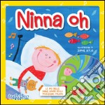 Ninna oh. Ediz. illustrata. Con CD Audio libro