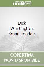 Dick Whittington. Smart readers libro