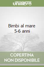 Bimbi al mare 5-6 anni libro