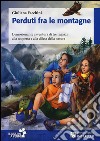 Perduti fra le montagne libro di Facchini Giulia