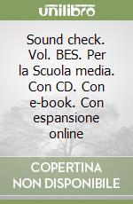 Sound check. Vol. BES. Per la Scuola media. Con CD. Con e-book. Con espansione online libro