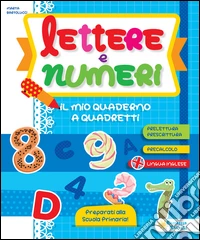 Lettere e numeri. Il mio quaderno
