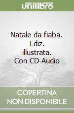 Natale da fiaba. Ediz. illustrata. Con CD-Audio