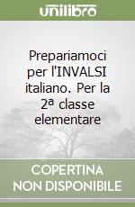 Prepariamoci per l'INVALSI italiano. Per la 2ª classe elementare libro