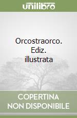 Orcostraorco. Ediz. illustrata libro