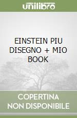 EINSTEIN PIU DISEGNO + MIO BOOK libro usato