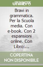 Bravi in grammatica. Per la Scuola media. Con e-book. Con 2 espansioni online. Con Libro: Quaderno operativo. Vol. A libro