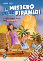 Il mistero delle piramidi. Il mulino a vento serie un tuffo nella storia libro