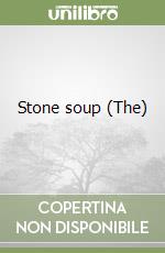 Stone soup (The) libro