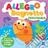 Allegro bagnetto. Pesciolino libro