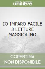 IO IMPARO FACILE 3 LETTURE MAGGIOLINO libro