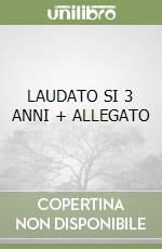 LAUDATO SI 3 ANNI + ALLEGATO libro