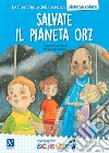 Salvate il pianeta Orz libro