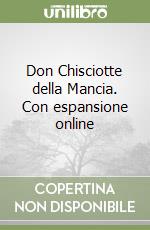 Don Chisciotte della Mancia. Con espansione online libro