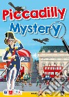 Piccadilly Mystery. Level 2 Starters/Movers A1. Con CD-Audio libro