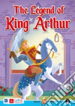 Legend of king Arthur. Level 3. Movers A1. Con CD-Audio (The) libro