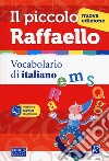 Il piccolo Raffaello. Vocabolario di italiano. Con CD-ROM libro