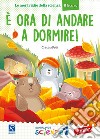 È ora di andare a dormire! libro