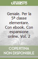 Geniale. Per la 5ª classe elementare. Con ebook. Con espansione online. Vol. 2 libro