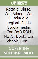 Rotta di Ulisse. Con Atlante. Con L'Italia e le regioni. Per la Scuola media. Con DVD-ROM M.I.O. book. Con ebook. Con espansione online (La). Vol. 2 libro